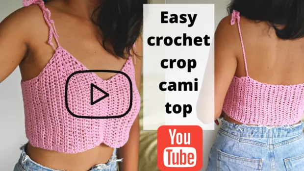 Youtube tutorial for crochet crop cami top